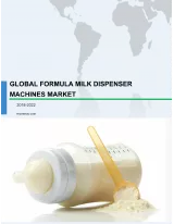 Global Formula Milk Dispenser Machines Market 2018-2022
